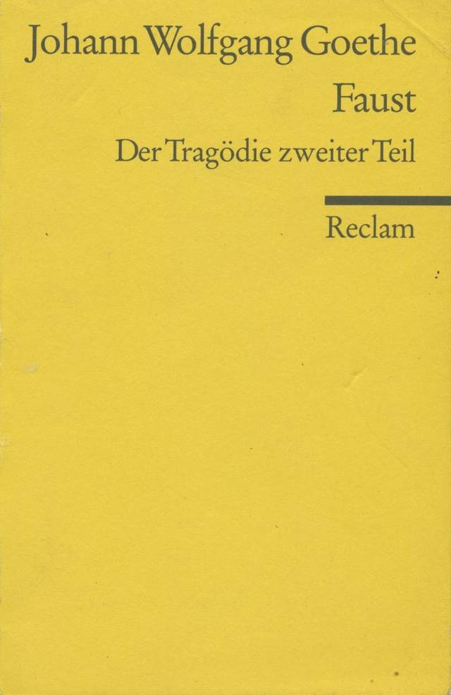 Faust - Der Tragödie zweiter Teil | Johann Wolfgang Goethe