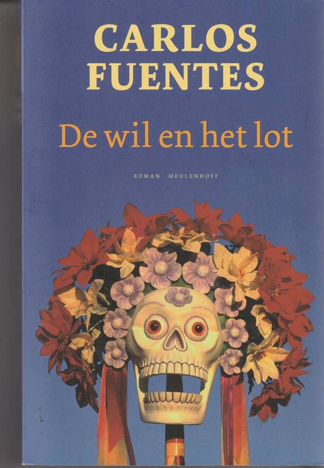 De wil en het lot | Carlos Fuentes