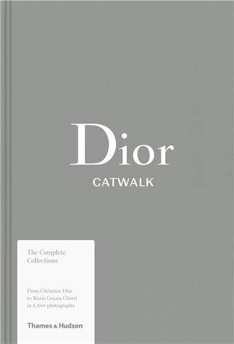 Dior Catwalk The Complete Collections | Alexander Fury, Adelia Sabatini