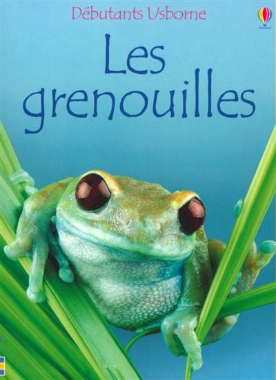 Les grenouilles | Anna Milbourne, Patrizia Donaera, Zoe Wray, Véronique Dreyfus