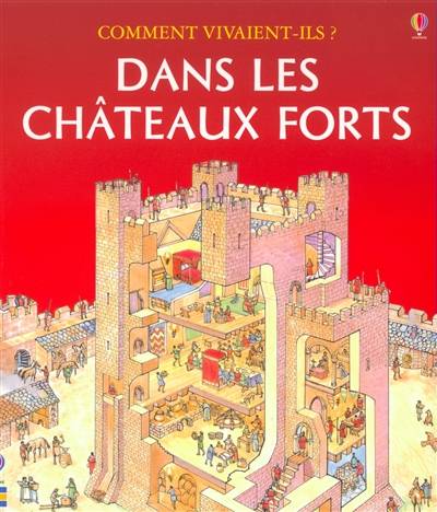 Dans les châteaux forts | Phil Roxbee Cox, Sue Stitt, Annabel Spenceley, Annabel Spenceley, Nathalie Chaput