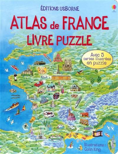 Atlas de France : livre puzzle | Alice Pearcey, Colin King, Claire Lefebvre