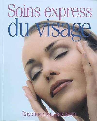 Soins express du visage : rayonnez tous les jours | Jennie Harding