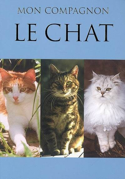 Le chat : mon compagnon | Emily Williams