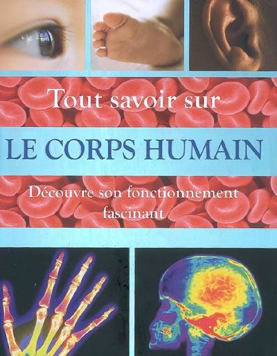 Tout savoir sur le corps humain : découvre son fonctionnement fascinant | Steve Parker