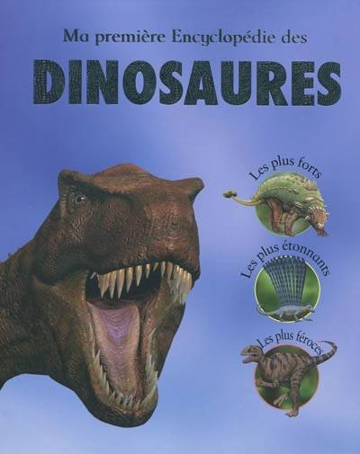 Ma première encyclopédie des dinosaures | John Malam, Steve Parker, Jinny Johnson