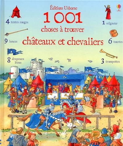 1.001 choses à trouver : châteaux et chevaliers | Hazel Maskell, Teri Gower, Anna Milbourne, Renée Chaspoul, Nick Stellmacher, Déborah Cixous