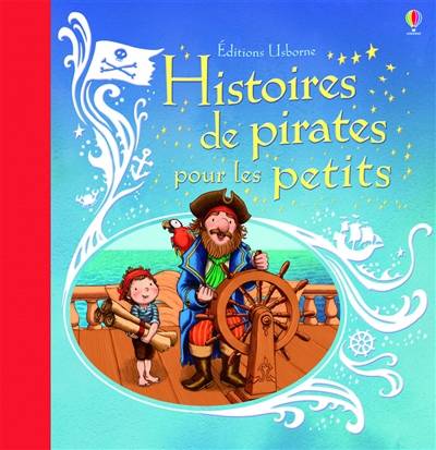 Histoires de pirates pour les petits | Russell Punter, Benji Davies, Christyan Fox, Desideria Guicciardini, Kate Sheppard, Renee Chaspoul, Nick Stellmacher, Stephanie Serazin, Virginie Clauzel