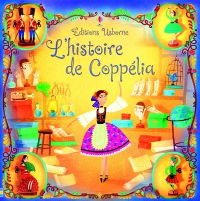 L'histoire de Coppélia | Violeta Dabija, Rosie Dickins, Leo Delibes, Anthony Marks, Lesley Sims, Deborah Cixous