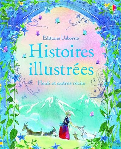 Histoires illustrées : Heidi et autres récits | Renée Chaspoul, Carla Brown, Claire Lefebvre