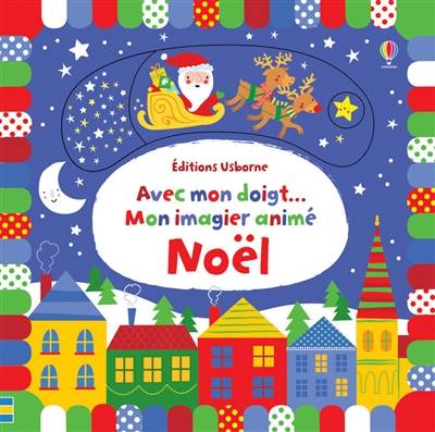 Avec mon doigt... mon imagier animé : Noël | Stella Baggott, Renée Chaspoul