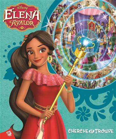 Elena d'Avalor : cherche et trouve | Walt Disney company, Art Mawhinney, Meg Roldan, Kathy Broderick, Craig Gerber, Aurélie Desfour