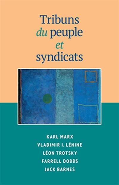 Tribuns du peuple et syndicats | Jack Barnes, Michel Dugre