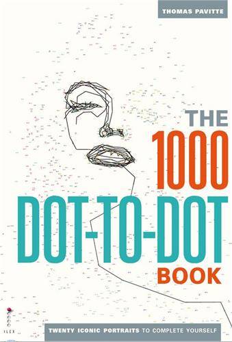 The 1000 Dot-to-Dot Book : Twenty Iconic Portraits to Complete Yourself | Thomas Pavitte