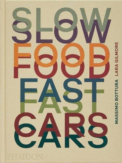 Slow food, fast cars | Massimo Bottura, Lara Gilmore, Marion Richaud-Villain