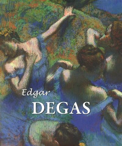 Edgar Degas | Nathalia Brodskaia, Edgar Degas