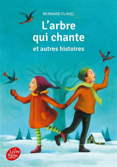 L'arbre qui chante : et autres histoires | Bernard Clavel, Aline Bureau