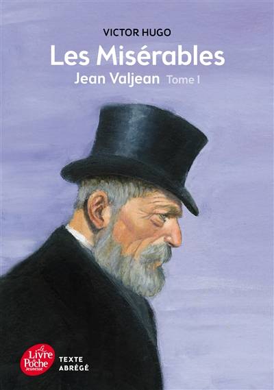 Les misérables. Vol. 1. Jean Valjean : texte abrégé | Victor Hugo, Jean-Claude Götting