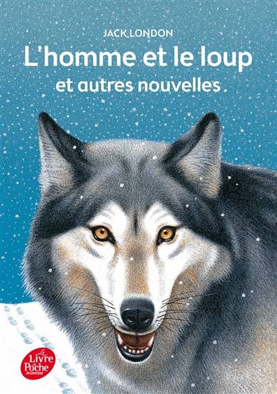 L'homme et le loup : et autres nouvelles | Jack London, Michel Laporte