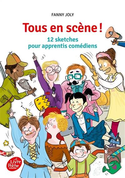 Tous en scène ! : 12 sketches pour apprentis comédiens | Fanny Joly, Zelda Zonk