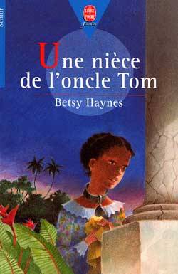 Une nièce de l'oncle Tom | Betsy Haynes, Boiry, Anne Joba