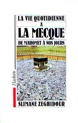 La Vie quotidienne à la Mecque de Mahomet à nos jours | Slimane Zeghidour