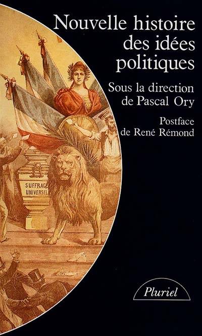 Nouvelle histoire des idées politiques | Pascal Ory, Rene Remond