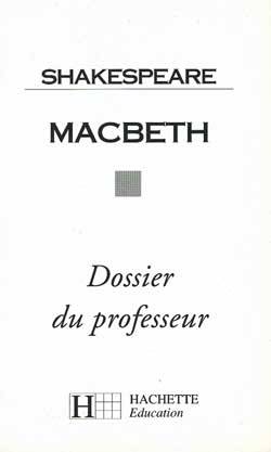 Shakespeare, Macbeth : dossier du professeur | Andrew Piasecki, Sophie Saillard