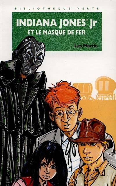 Indiana Jones Jr. et le masque de fer | Les Martin, Erik Juszezak, Jérôme Jacobs