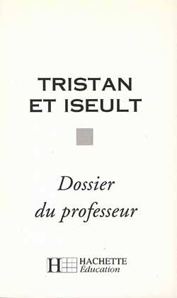 Tristan et Iseult : dossier du professeur | Michel Bouty