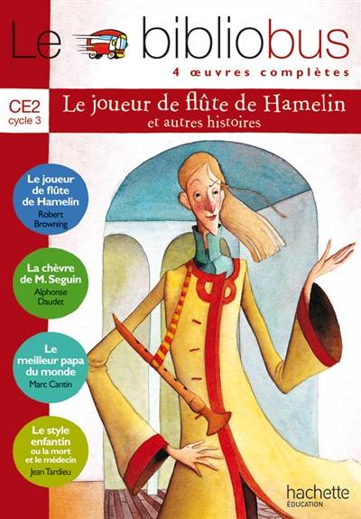 Le bibliobus CE2, cycle 3 : 4 oeuvres complètes | Robert Browning, Alphonse Daudet, Marc Cantin, Jean Tardieu, Pascal Dupont