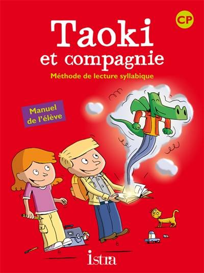 Taoki et compagnie, méthode de lecture syllabique CP : manuel de l'élève | Isabelle Carlier, Angélique Le Van Gong