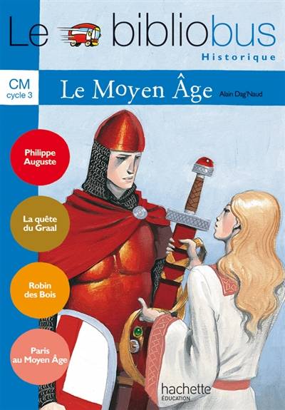 Le bibliobus CM cycle 3 : le Moyen Age | Alain Dag'Naud, Pascal Dupont, Pascal Dupont, Alain Boyer, Antoine Ronzon