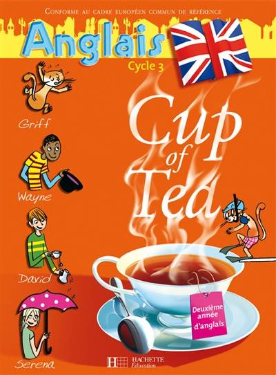 Cup of tea, anglais cycle 3 : deuxième année d'anglais | Gisele Mayet-Albagnac, Randolph Boyd