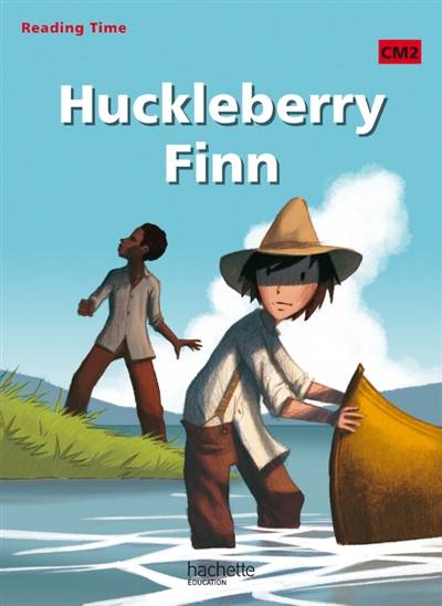 Huckleberry Finn : CM2 | Juliette Saumande, Mark Twain, Sebastien Pelon, Claire Benimeli