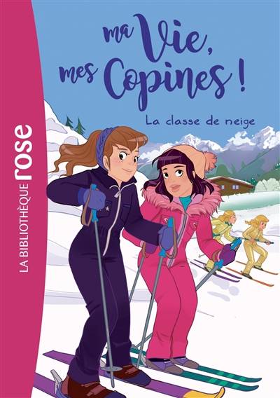 Ma vie, mes copines !. Vol. 13. La classe de neige | Catherine Kalengula, Pacotine