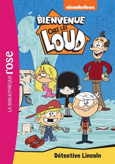 Bienvenue chez les Loud. Vol. 9. Détective Lincoln | Nickelodeon productions, Olivier Gay