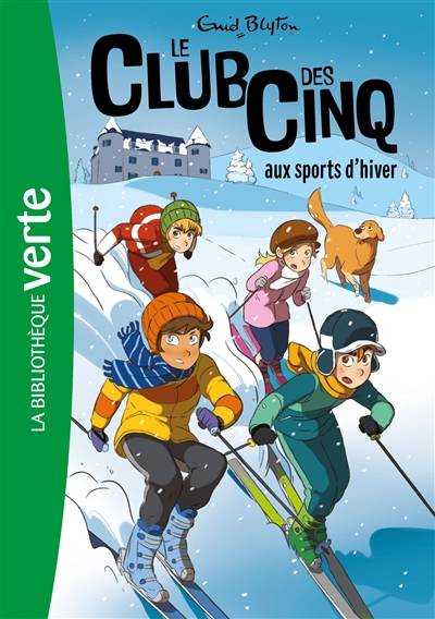 Le club des Cinq. Vol. 9. Le club des Cinq aux sports d'hiver | Enid Blyton, Auren, Rosalind Elland-Goldsmith