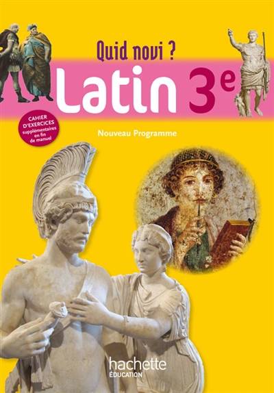 Latin, 3e : nouveau programme : livre de l'élève | Jean-Pierre Hocquellet, Sonia Richasse, Jordane Bérot, Céline Lelièvre, Séverine Ranc