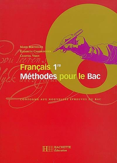 Français 1re : méthodes pour le bac | Marie Berthelier, Élisabeth Charbonnier, Chantal Varin, Marie Berthelier