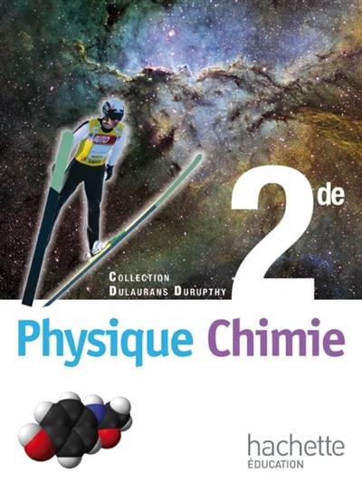 Physique chimie, 2de | Thierry Dulaurans, André Durupthy