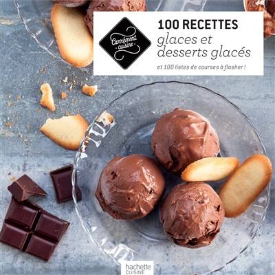 100 recettes de glaces et desserts glacés : et 100 listes de courses à flasher ! | 