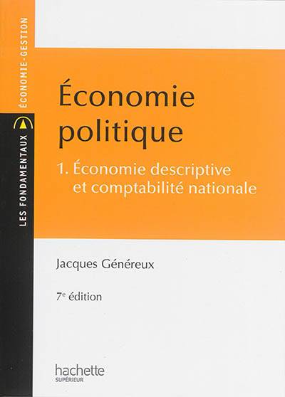 Economie politique. Vol. 1. Economie descriptive et comptabilité nationale | Jacques Genereux