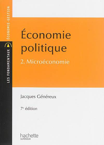 Economie politique. Vol. 2. Microéconomie | Jacques Généreux