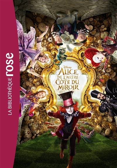 Alice de l'autre côté du miroir : le roman du film | Kari Sutherland, Linda Woolverton, Walt Disney company, James Bobin, Lewis Carroll, Natacha Godeau