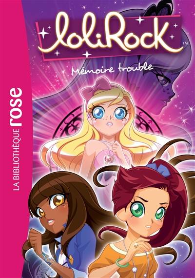 Lolirock. Vol. 4. Mémoire trouble | Vanessa Rubio-Barreau