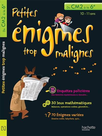 Petites énigmes trop malignes, du CM2 à la 6e, 10-11 ans | Michèle Lecreux, Eric Berger, Pascal Guichard, Clémence Roux de Luze, Titti Boulay