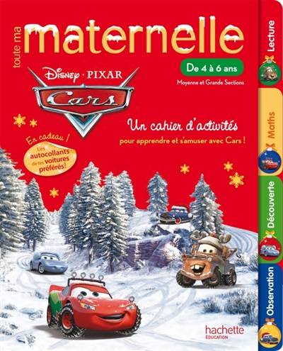 Toute ma maternelle Cars, de 4 à 6 ans, moyenne et grande sections : un cahier d'activités pour apprendre et s'amuser avec Cars ! | Walt Disney company, Disney.Pixar