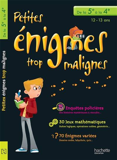 Petites énigmes trop malignes, de la 5e à la 4e, 12-13 ans | Michèle Lecreux, Thierry Boulay