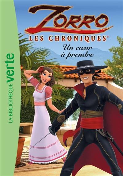 Zorro : les chroniques. Vol. 3. Un coeur à prendre | Katherine Quénot, Pierre Sissmann, Annabelle Perrichon